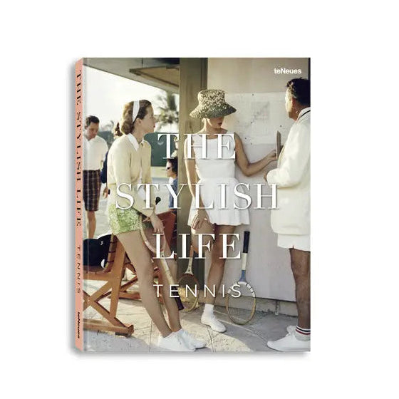 The Stylish Life: Tennis Coffee Table Book